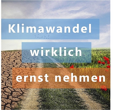 Klimawandel wirklich ernst nehmen